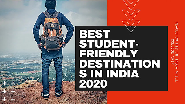 22 Best student-friendly budget Destinations in India 2020 22 Best student-friendly budget Destinations in India 2020