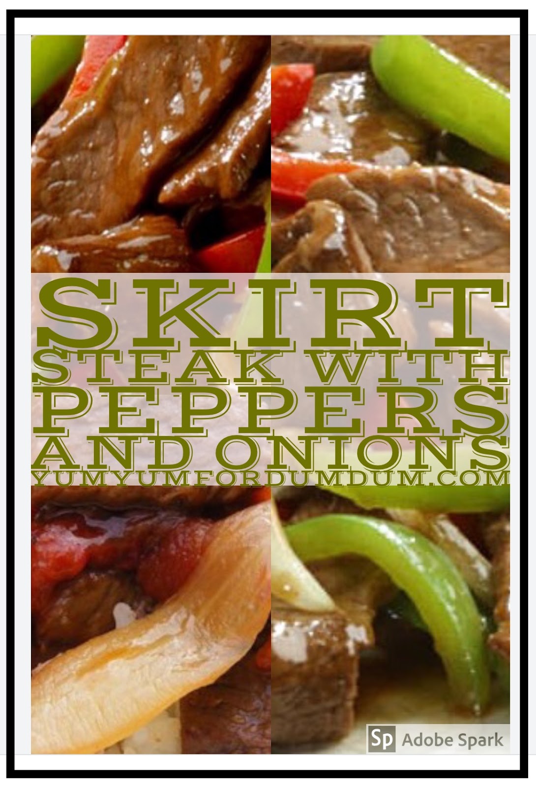 Yum Yum for Dum Dum Skirt Steak with Peppers and Onions