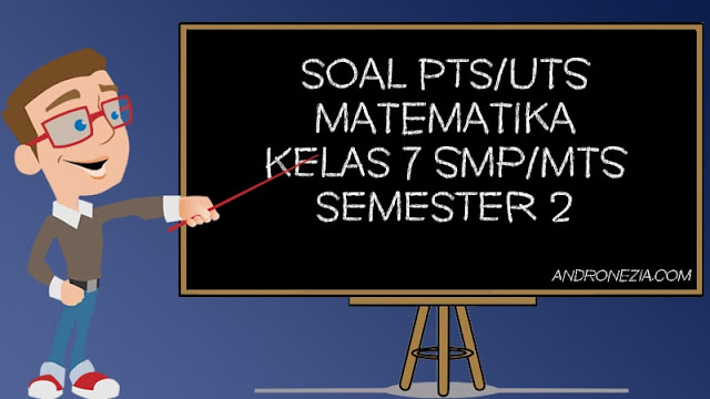 Soal UTS/PTS Matematika Kelas 7 Semester 2 Tahun 2021