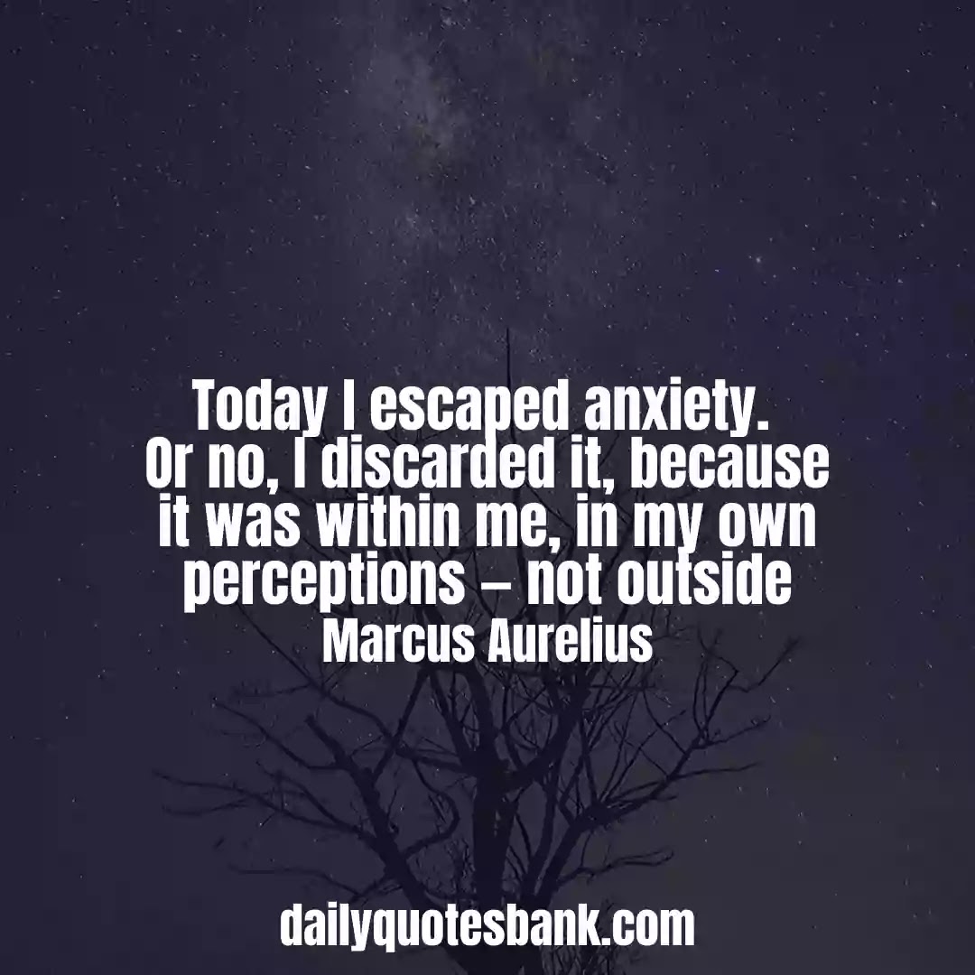 Stoic Quotes On Anxiety 117 Stoic Quotes Of The Day That Will Boost Your Strength