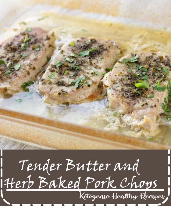 Tender Butter and Herb Baked Pork Chops - Dessert Recep