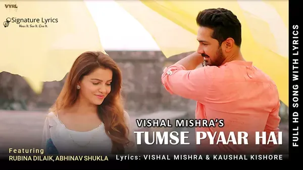 Tumse Pyaar Hai Lyrics - Vishal Mishra | Ft. Rubina Dilaik, Abhinav Shukla