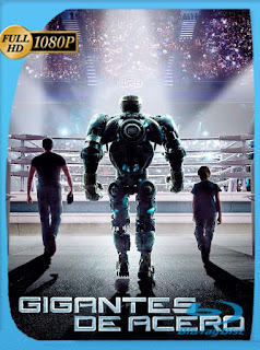 Gigantes de acero (Real Steel) (2011) HD [1080p] Latino [GoogleDrive] SXGO