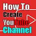 How to Create your own YouTube channel.- HowQue