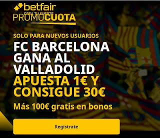 betfair promocuota Barcelona gana Valladolid 5-4-2021 betfair promocuota Barcelona gana Valladolid 5-4-2021