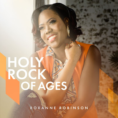 Holy Rock Of Ages - Roxanne Robinson