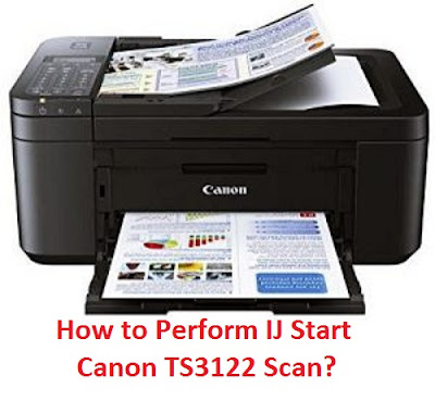 How to Perform IJ Start Canon TS3122 Scan?
