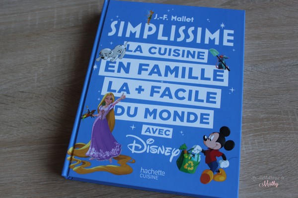 La bibliothèque de Mathy: Simplissime : la cuisine en famille avec Disney  [France Loisirs]