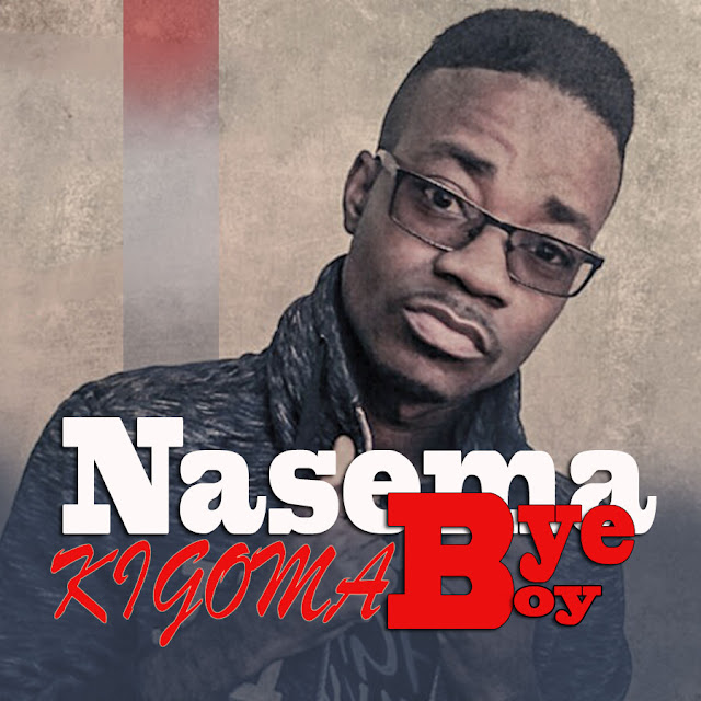 AUDIO | Kigoma Boy - Nasema Bye | Download