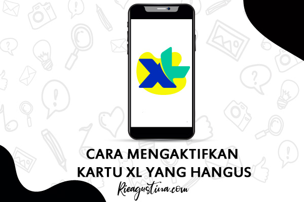 Cara Mengaktifkan Kartu Xl Yang Hangus