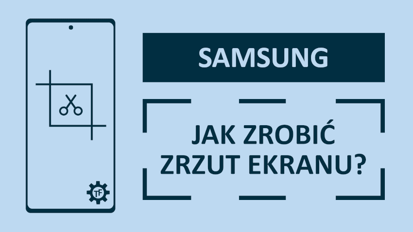 Samsung Jak zrobić zrzut ekranu?