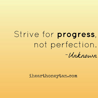 strive for progress not perfection unknown quote
