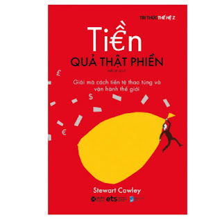 Tiền Quả Thật Phiền - Cách Tiền Tệ Thao Túng Và Vận Hành thế giới ebook PDF EPUB AWZ3 PRC MOBI