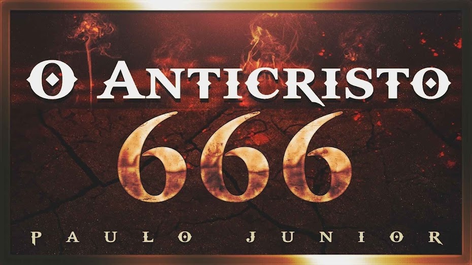 O Anticristo A Marca da Besta 666 - Paulo Junior
