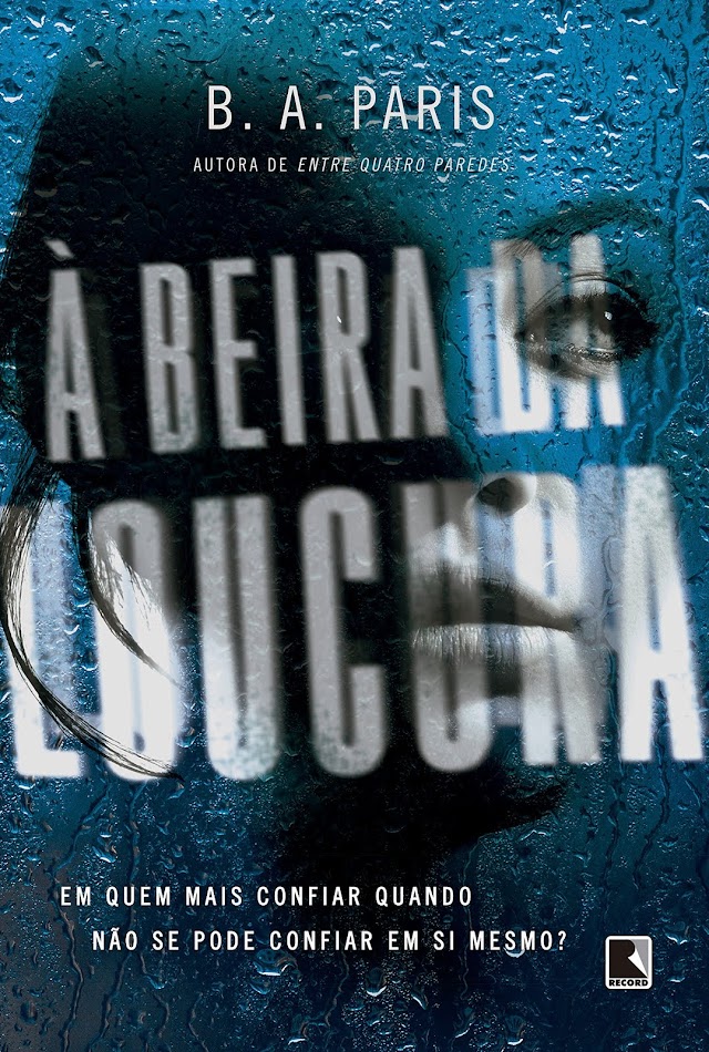 À Beira da Loucura | Novo thriller de B. A. Paris, autora de Entre Quatro Paredes