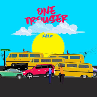 [Audio + Video] Falz – One Trouser