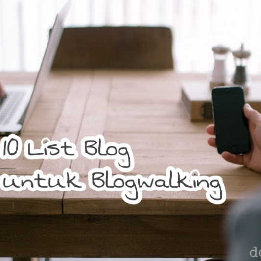 10 List Blog Favoritku untuk Blogwalking Saat Ini