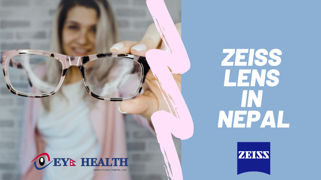 Zeiss Ophthalmic Lens in Nepal, Where to Buy it Eye Health Nepal