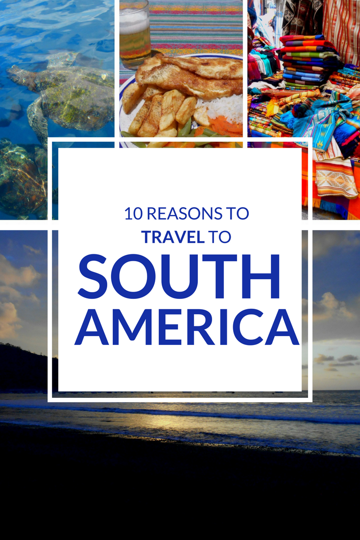 10 reasons to travel to South America - by travelsandmore