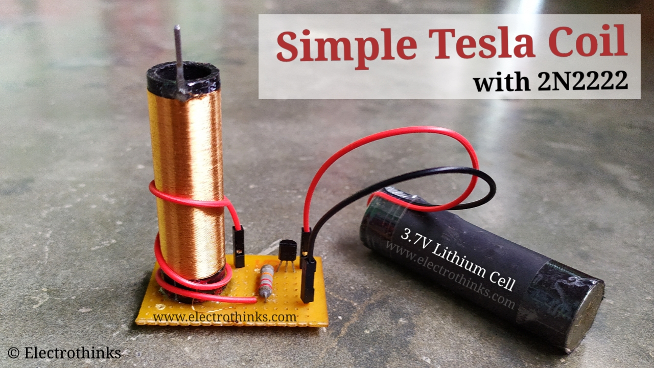 Simple Tesla Coil with 2N2222 Electrothinks