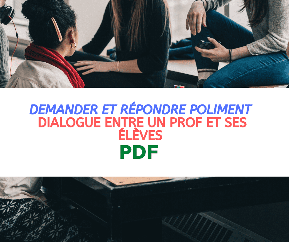 Demander et répondre poliment  exemple de dialogue entre un prof et