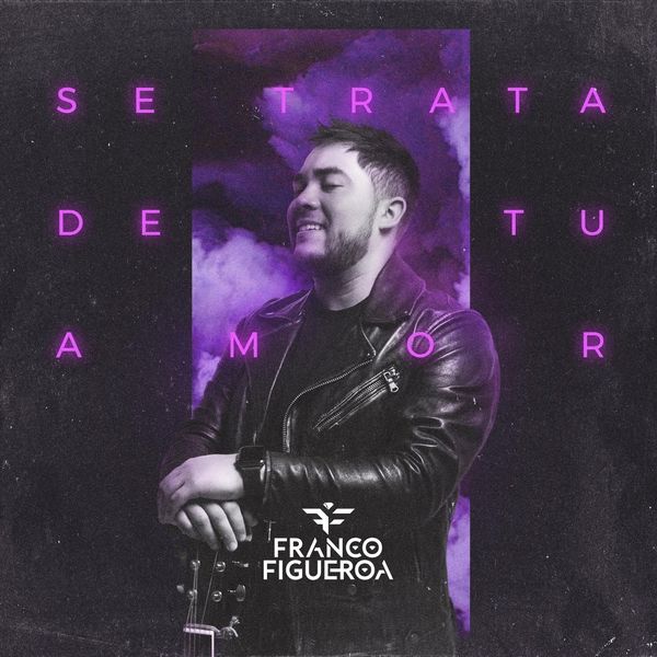 Franco Figueroa – Se Trata de Tu Amor (Single) 2021 (Exclusivo WC)