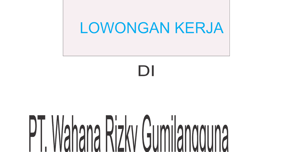 Lowongan Kerja Di PT Wahana Rizky Gumilangguna Sebagai IT Fronted
