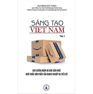 Sáng tạo Việt Nam tập 1: Con đường ngắn và đơn giản nhất xuất khẩu sản phẩm của Doanh nghiệp ra thế giới ebook PDF-EPUB-AWZ3-PRC-MOBI