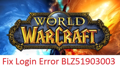 BLZ51903003 error while logging in to WoW World of Warcraft error BLZ51903003 fixed