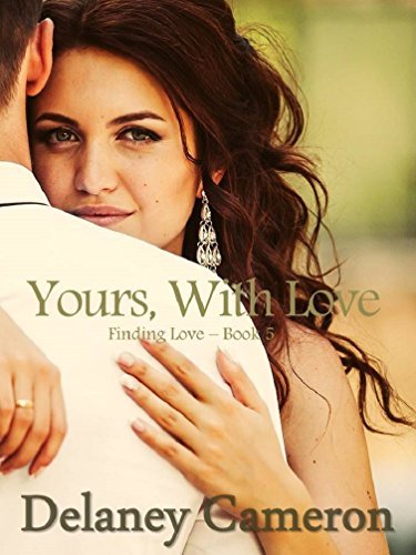 Yours, With Love (Finding Love Book 5) by Delaney Cameron