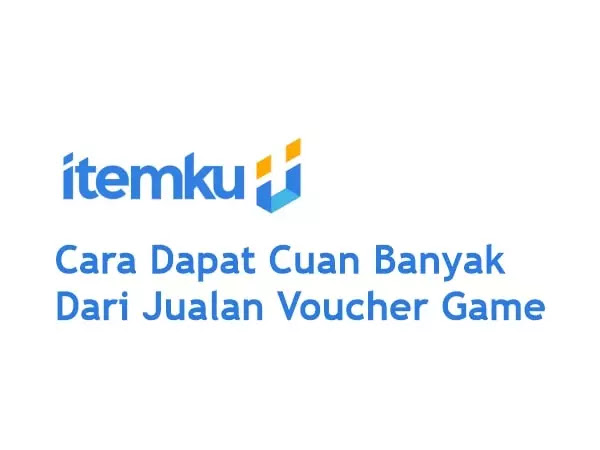 Itemku Cara Dapat Cuan Banyak Dari Jualan Voucher Game Android31