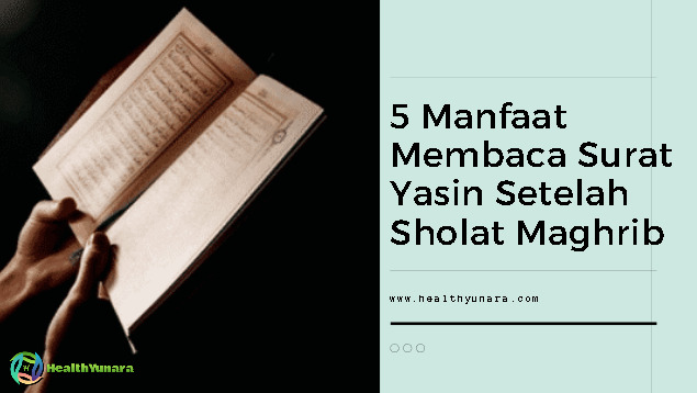 5 Manfaat Membaca Surat Yasin Setelah Sholat Maghrib 5 Manfaat Membaca Surat Yasin Setelah Sholat Maghrib