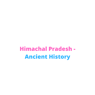 हिमाचल प्रदेश -प्राचीन इतिहास