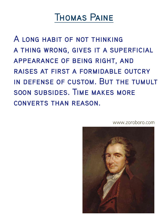 Thomas Paine Quotes. Wisdom Quotes, Freedom Quotes, Liberty Quotes, Equality Quotes, Ethics Quotes, Morality Quotes, Rights Quotes, & Secular Quotes.Thomas Paine Philosophy