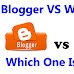 Which are the best in both BLOGGER VS WORDPRESS?