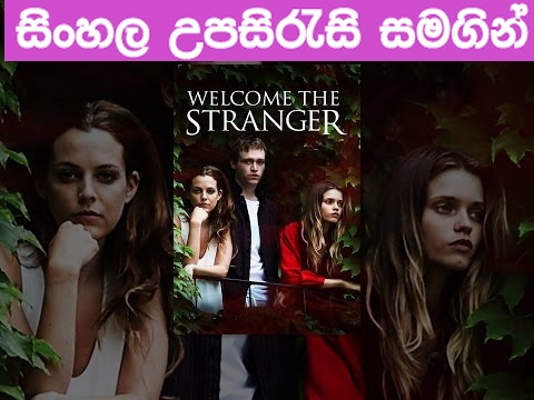 Sinhala Sub - Welcome the Stranger (2018)