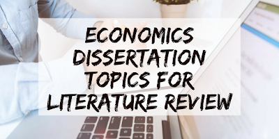 economics dissertation topics