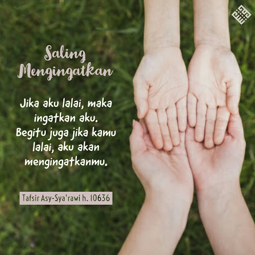 Aku dan Kamu, Saling Mengingatkan akan Hakikat Kebenaran dan Kesabaran