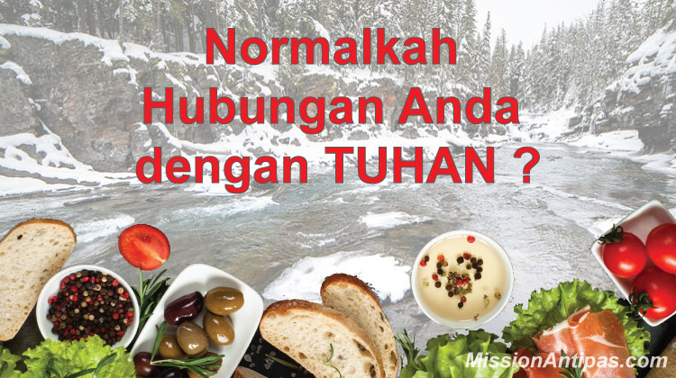 Normalkah Hubungan Anda Dengan Tuhan ? Normalkah Hubungan Anda Dengan Tuhan ?
