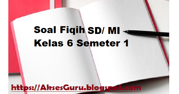 Soal Usbn Fikih Sd/Mi Kelas 6 / Soal Un Sd Kelas 6 Tahun