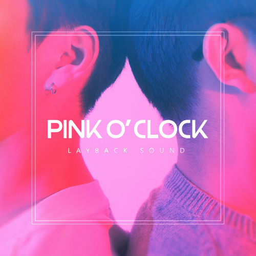 LAYBACKSOUND – PINK O`CLOCK – EP