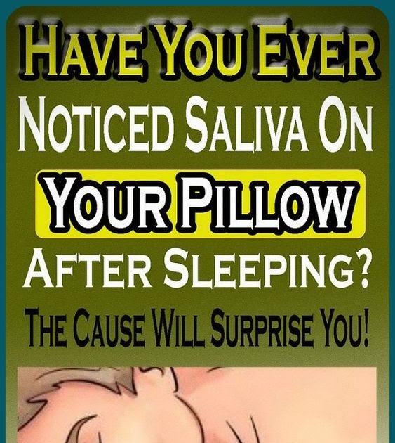 Have You Ever Noticed Saliva On Your Pillow After Sleeping? The Cause