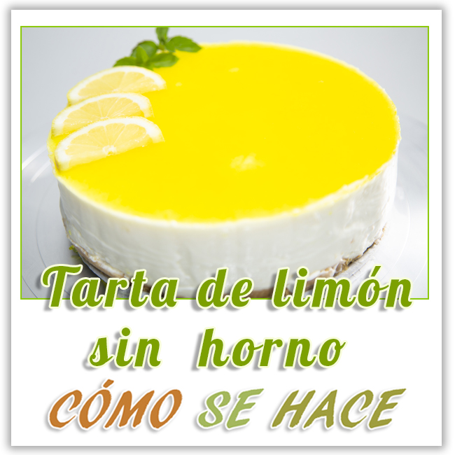 TARTA DE LIMÓN SIN HORNO