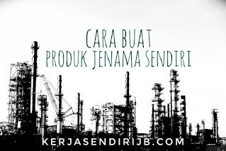 Cara buat produk jenama sendiri