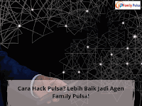 Cara Hack Pulsa? Lebih Baik Jadi Agen Family Pulsa!