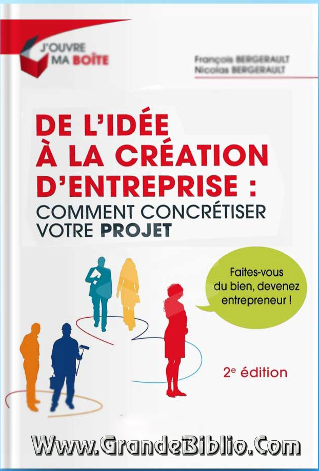 Grande Bibliothèque Guide Pratique De l’idée à la création d’entreprise en PDF