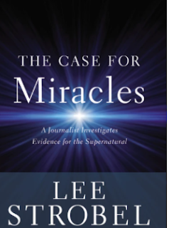 Book Cover The Case for Miracles by skeptic Lee Strobel link opens in a new tab at the book