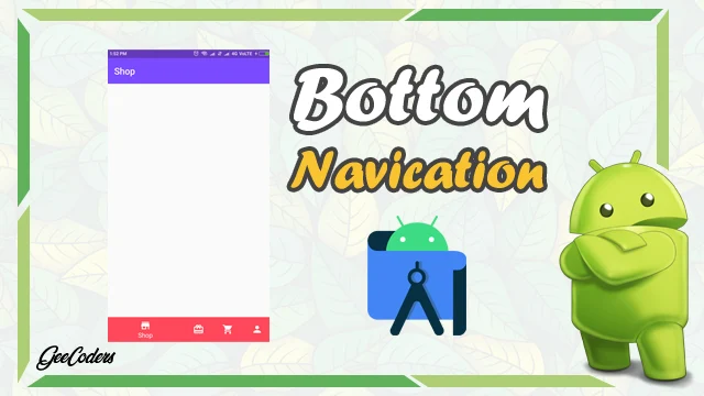 شرح اضافة navigation bottom داخل التطبيق عن طريق برنامج الاندرويد ستوديو