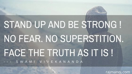 Be Strong, Face the truth as it is !. Quotes  | Swami Vivekananda Quotes.