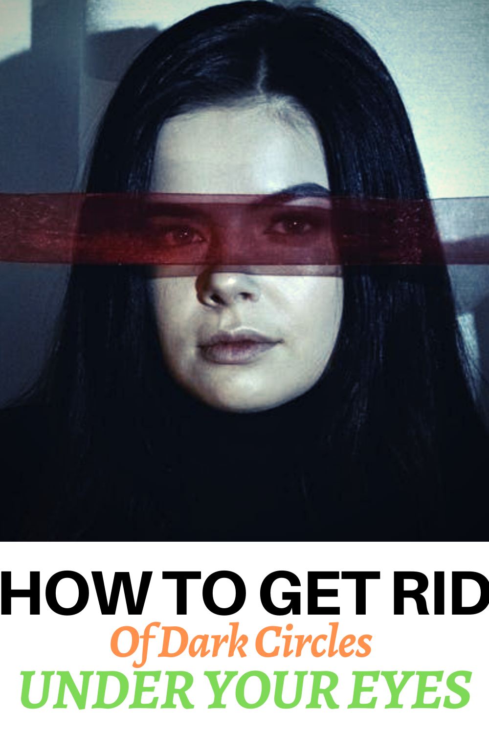 How to Get Rid of Dark Circles Under Your Eyes